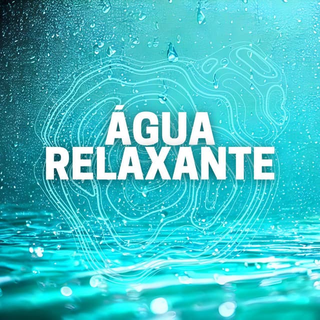 Água Relaxante: Experimente o Poder da Meditação Profunda com Sons de Chuva e Água para Reduzir o Estresse - Força e Equilíbrio