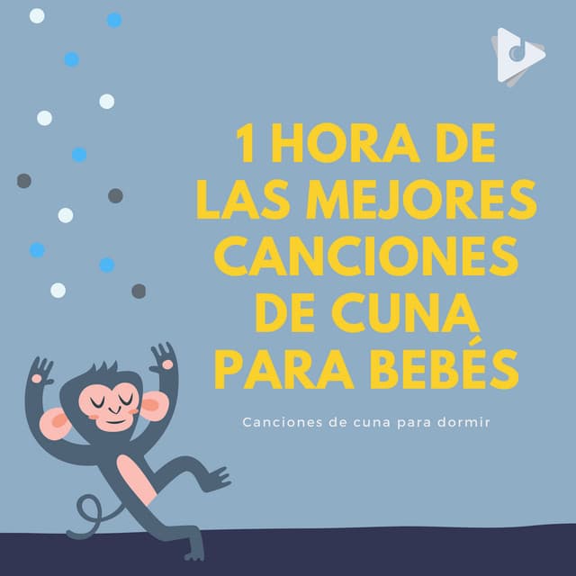1 Hora de las Mejores Canciones de Cuna para Bebés - Canciones de cuna para dormir