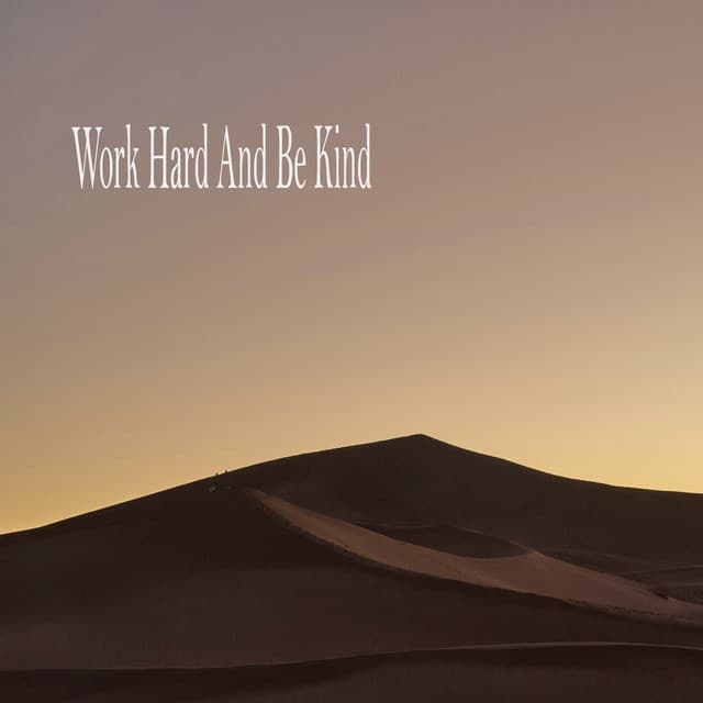 Work Hard And Be Kind - Sleeping Music