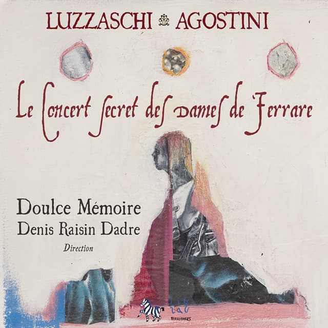 Luzzaschi & Agostini: Le concert secret des Dames de Ferrare - Doulce Mémoire