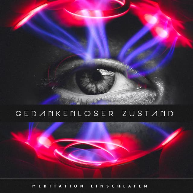 Gedankenloser Zustand - Meditation Einschlafen