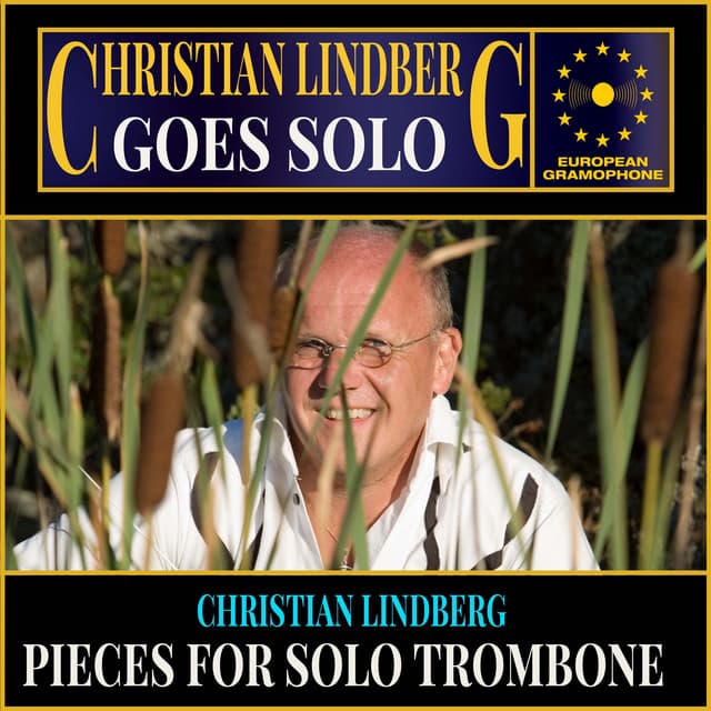 Christian Lindberg: Pieces for Solo Trombone - Christian Lindberg