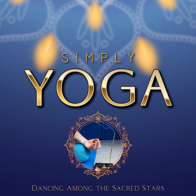 Dancing Among the Sacred Stars - Simply Yoga