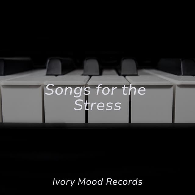 Songs for the Stress - Ivory Mood