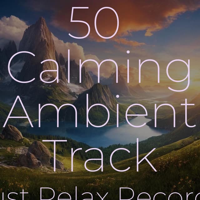50 Calming Ambient Tracks - Spa