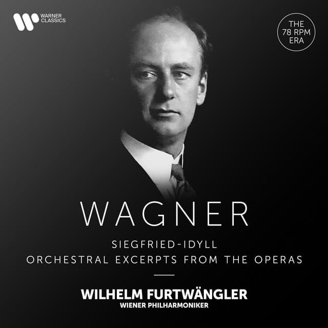 Wagner: Siegfried-Idyll & Orchestral Excerpts from the Operas - Richard Wagner