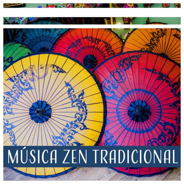 Música Zen Tradicional - Meditar y Liberar Tu Mente, Sonidos Relajantes para el Tratamiento de la Ansiedad y el Insomnio - Música Zen Relajante Conjunto
