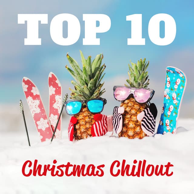 Top 10 Christmas Chillout: Xmas Lounge & Chill Out Music for Xmass Eve Party - DJ Chill EDM