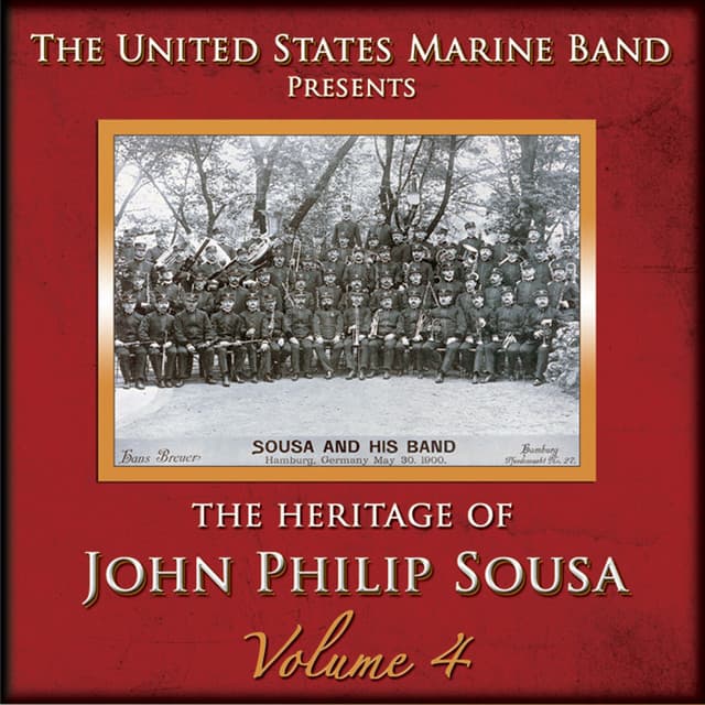 The Heritage of John Philip Sousa, Vol. 4 - John Philip Sousa