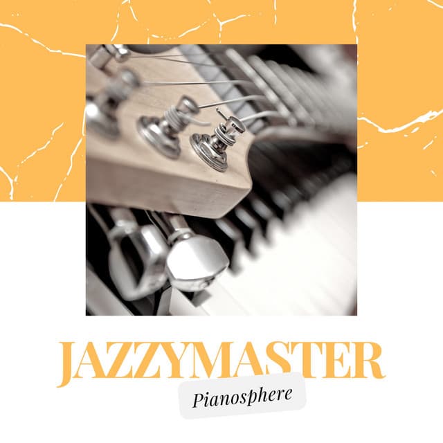 Pianosphere - Jazzymaster