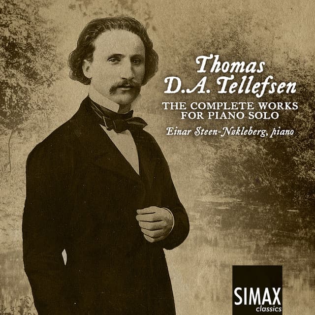 Thomas D. A. Tellefsen: The Complete Works for Piano Solo - Thomas Tellefsen