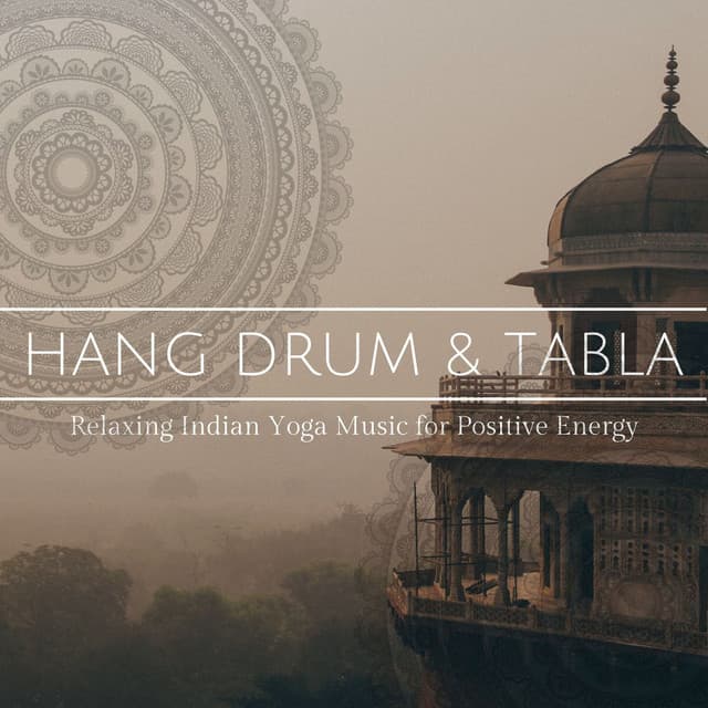 Hang Drum & Tabla: Relaxing Indian Yoga Music for Positive Energy - Musica Relajante New Age Culture