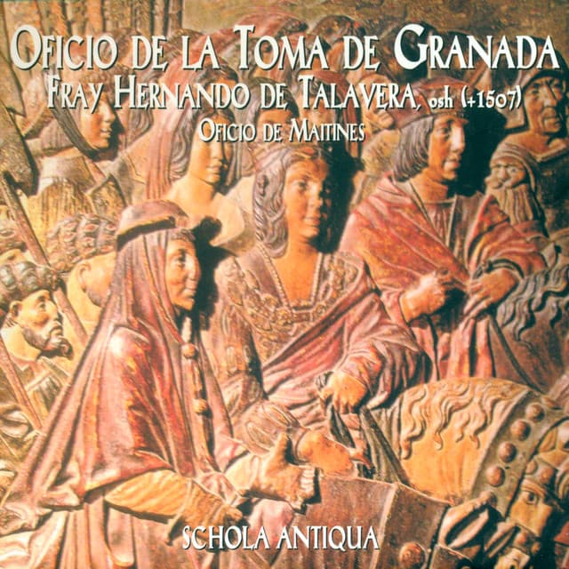 Oficio De La Toma de Granada. Fray Hernando De Talavera, osh . Oficio De Maitines - Schola Antiqua
