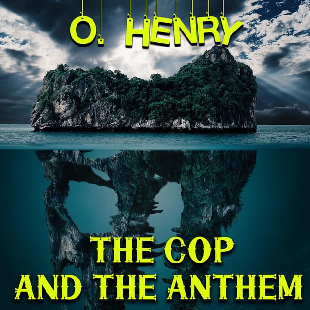 The Cop and the Anthem - O. Henry