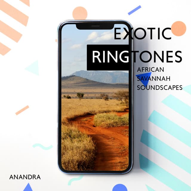 Exotic Ringtones: African Savannah Soundscapes - Anandra