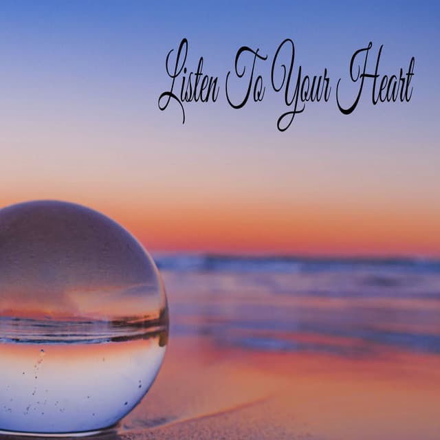 Listen To Your Heart - Relaxing Music