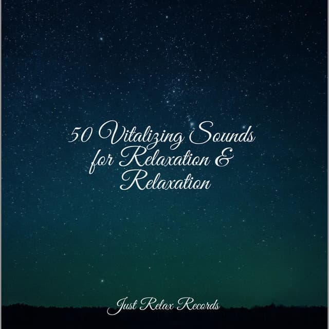50 Vitalizing Sounds for Relaxation & Relaxation - Study Music & Sounds