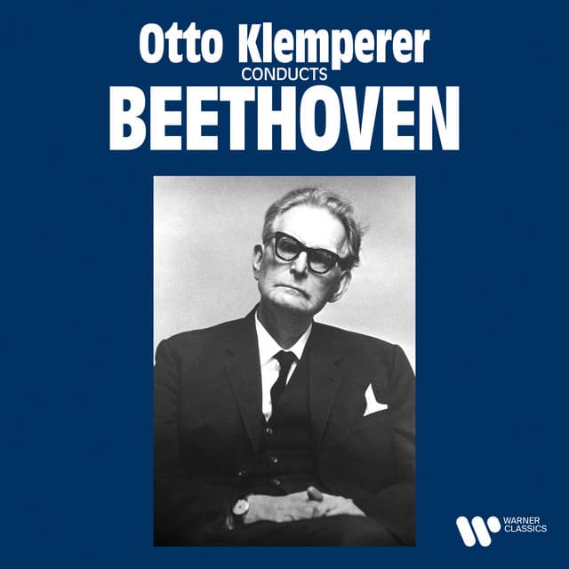Otto Klemperer Conducts Beethoven - Ludwig van Beethoven