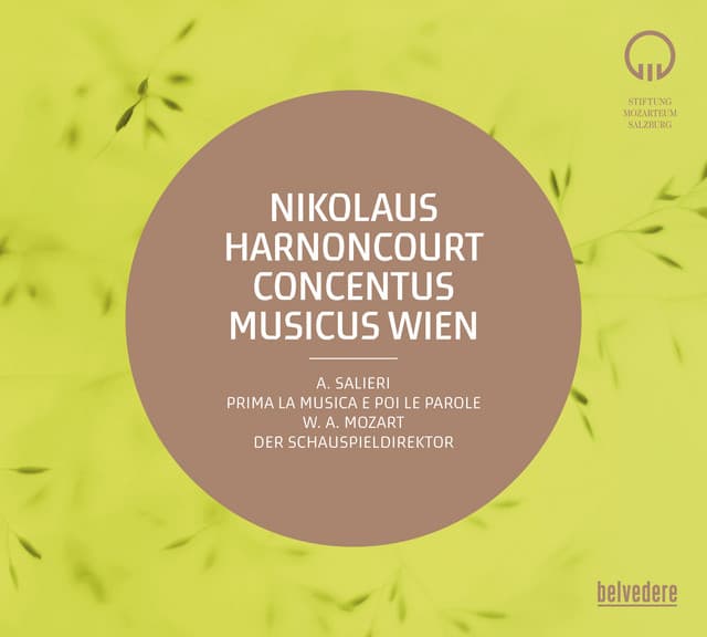 Salieri: Prima la musica e poi le parole - Mozart: Der Schauspieldirektor, K. 486 - Concentus Musicus Wien
