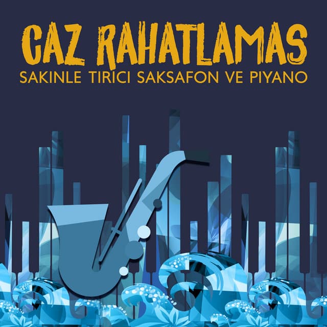 Caz Rahatlaması – Sakinleştirici Saksafon ve Piyano Sesleri, Rahatlamak için Yumuşak Müzik - Enstrümantal Caz Akademi