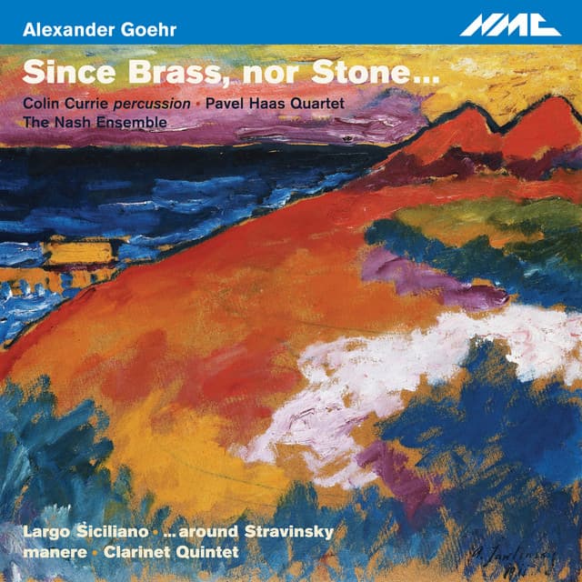Goehr: Since Brass, nor Stone... - Alexander Goehr