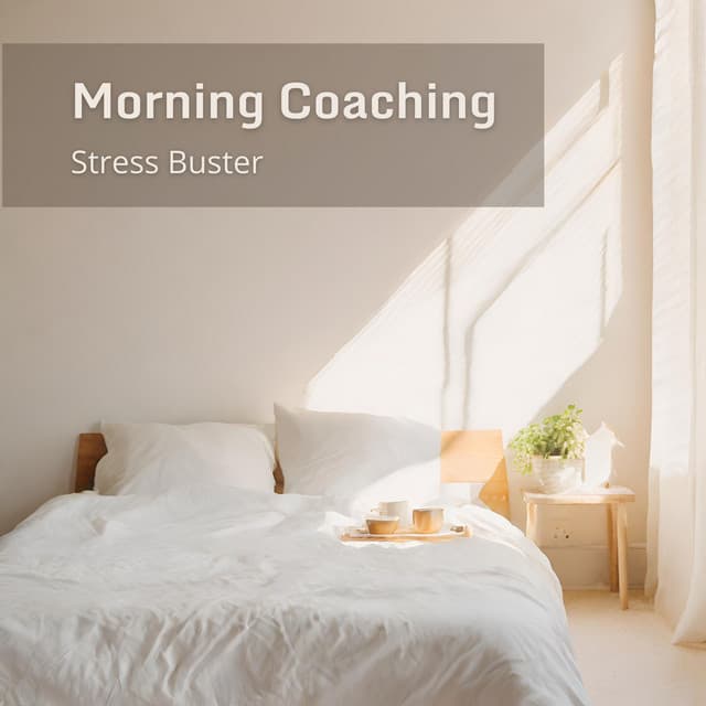 Morning Coaching: Stress Buster, Wake Up Gently - New Age Anti Stress Universe
