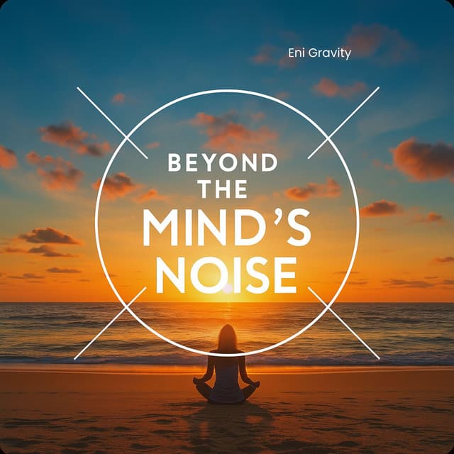 Beyond the Mind’s Noise - Eni Gravity