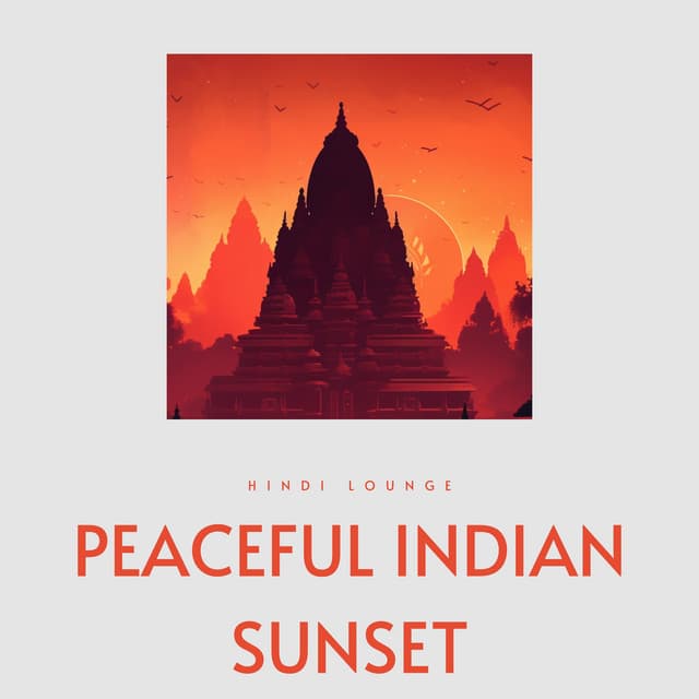 Peaceful Indian Sunset - Hindi Lounge