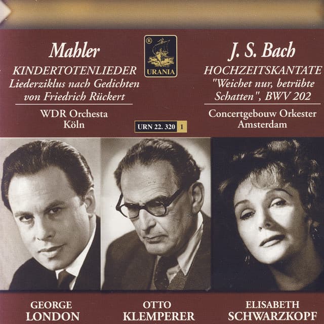 Bach: Cantata, BWV 202 - Mahler: Kindertotenlieder - George London