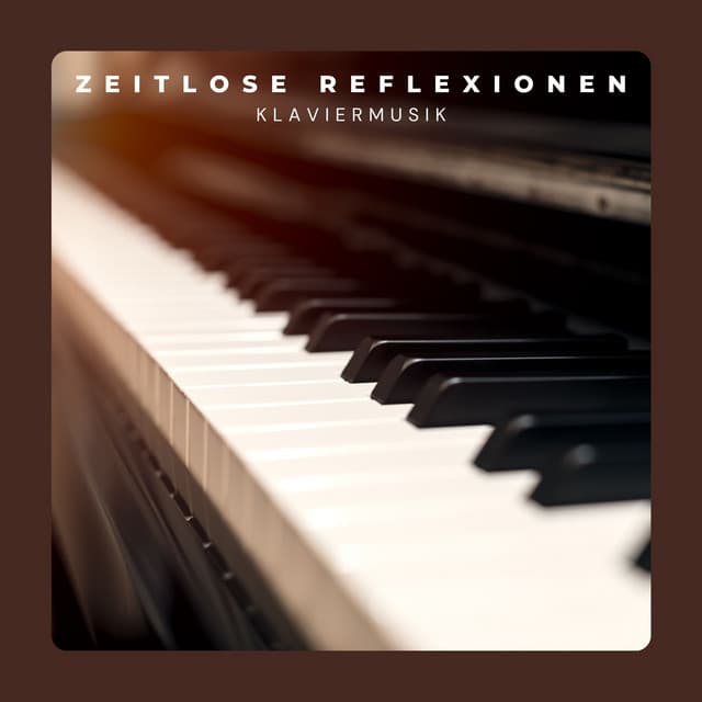 Zeitlose Reflexionen: Ambient Klavier - Klaviermusik