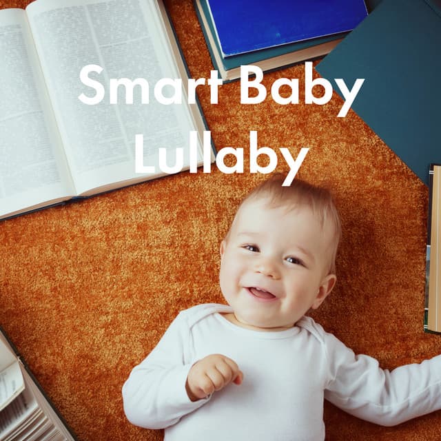 Smart Baby Lullaby - Baby Lullaby