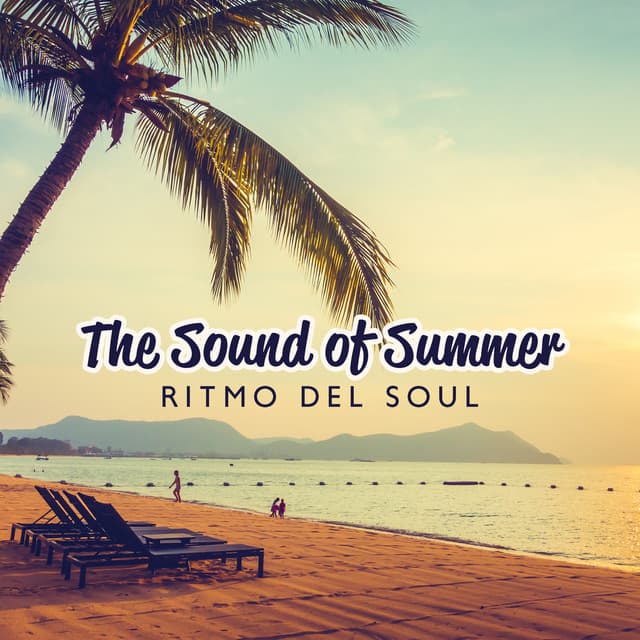 The Sound of Summer: Ritmo Del Soul, A Journey Through Chill House and Deep House Rhythms - DJ Edm