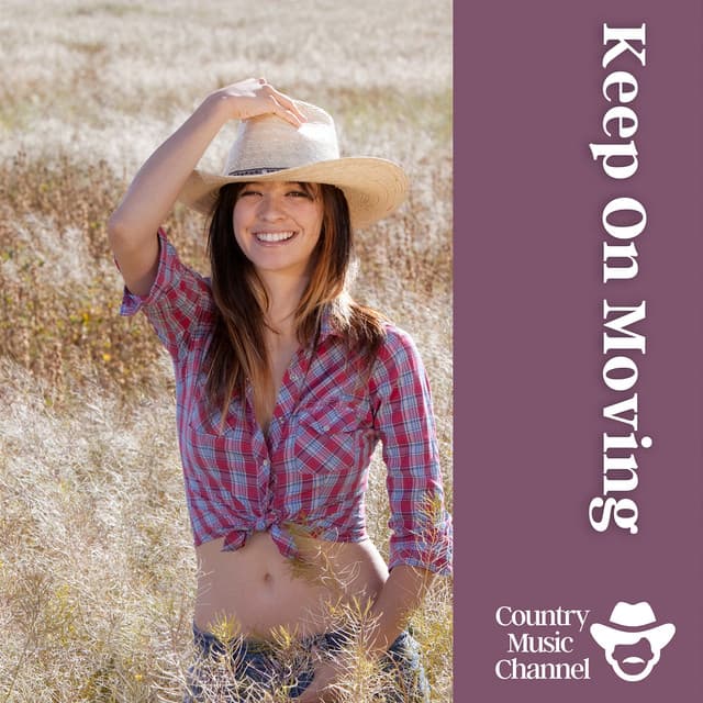 Keep On Moving - Country Music Channel
