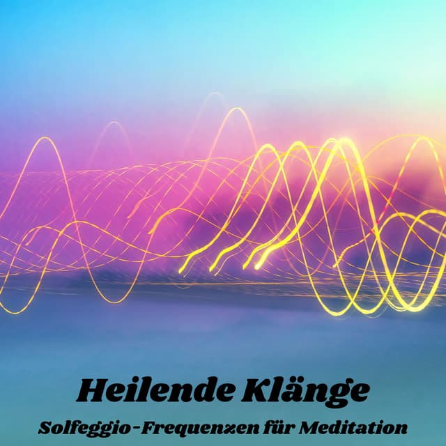 Heilende Klänge: Solfeggio-Frequenzen für Meditation, Entspannung, Stressabbau, DNA-Reparatur und Körperbewusstsein - Zen Buddhismus Regeneration Sammlung