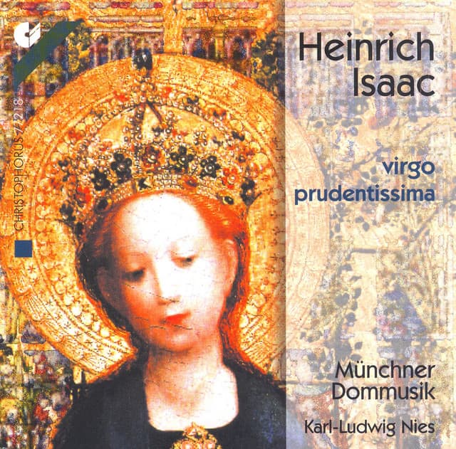 Isaac: Missa Virgo Prudentissima / Virgo Prudentissima / Optime Pastor / A La Battaglia / Virgo Prudentissima - Heinrich Isaac