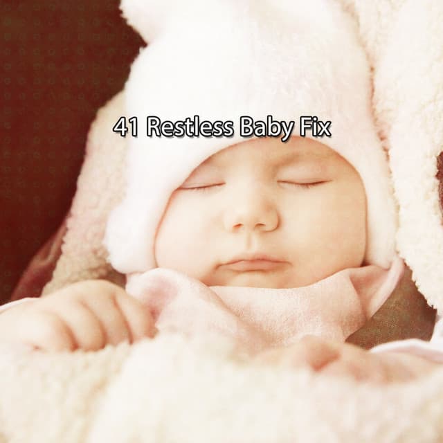 41 Restless Baby Fix - Best Relaxation Music