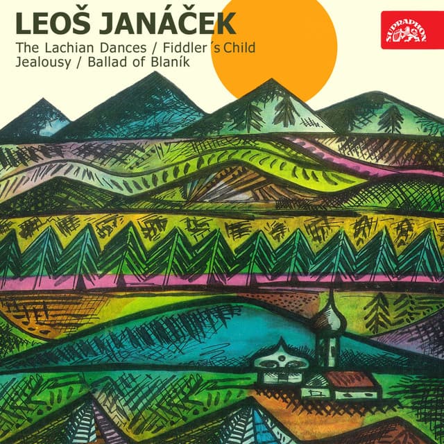 Janáček: Lachian Dances, Fiddler's Child, Jealousy, Ballad of Blaník - Leoš Janáček