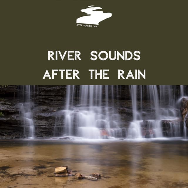 River Sounds After the Rain - River Sounds Lab