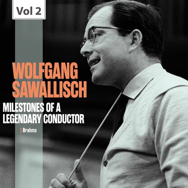 Milestones of a Legendary Conductor: Wolfgang Sawallisch, Vol. 2 - Johannes Brahms