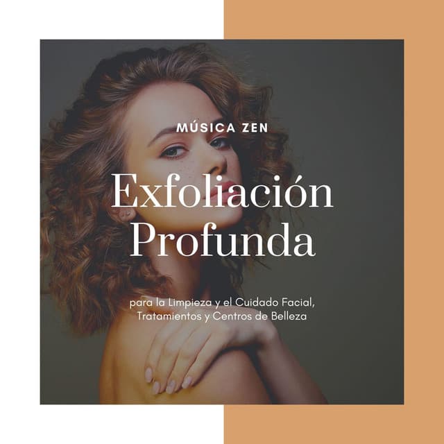 Exfoliación Profunda: Música Zen para la Limpieza y el Cuidado Facial, Tratamientos y Centros de Belleza - Paraíso Secreto