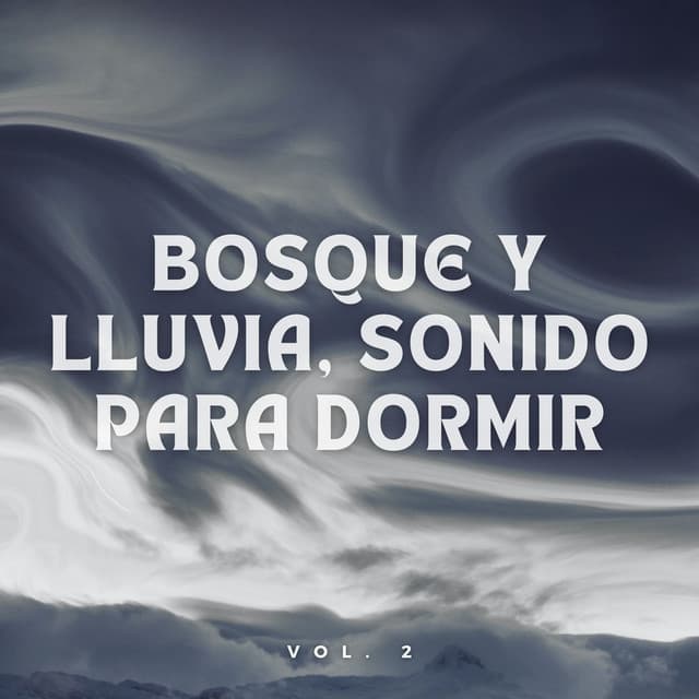 Bosque Y Lluvia, Sonido Para Dormir Vol. 2 - Efectos especiales de lluvia del bosque