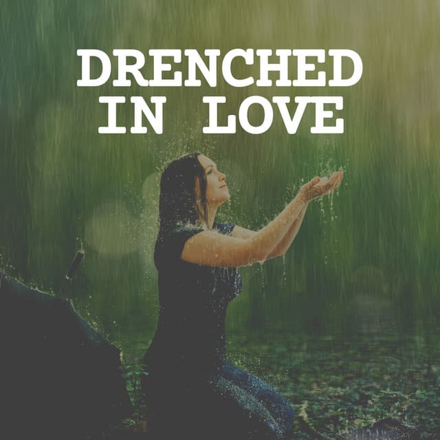 Drenched in Love - Recording Nature