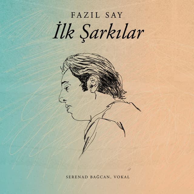 İlk Şarkılar - Fazıl Say