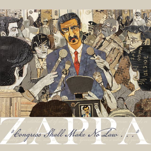 "Congress Shall Make No Law . . ." - Frank Zappa