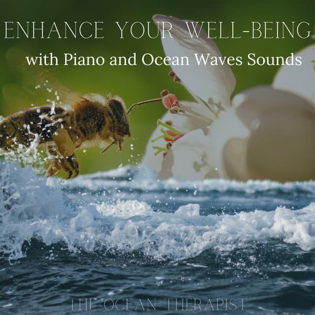 Enhance Your Well-Being with Piano and Ocean Waves Sounds - The Ocean Therapist