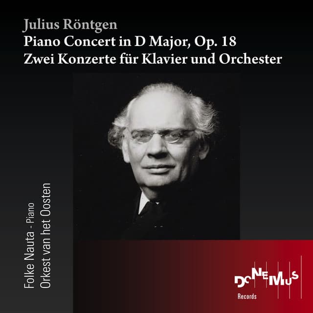 Julius Röntgen: Piano Concert in D Major, Op. 18 - Zwei Konzerte für Klavier un Orchester - Julius Röntgen