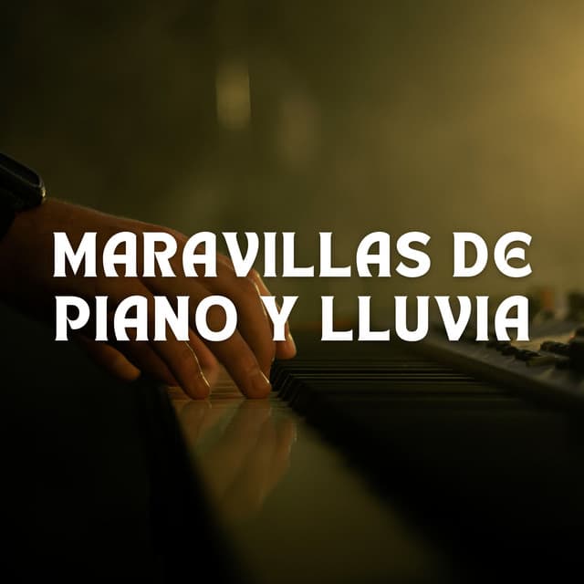 Maravillas De Piano Y Lluvia - Resplandor de lluvia