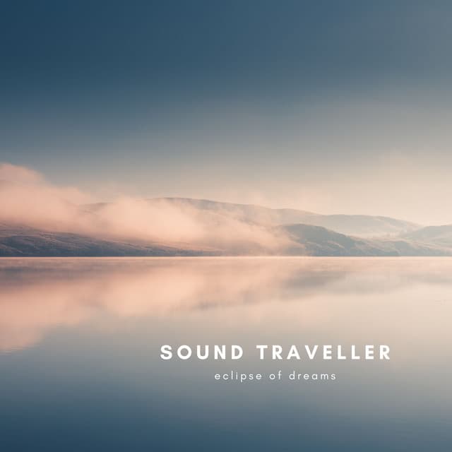Eclipse of Dreams - Sound Traveller