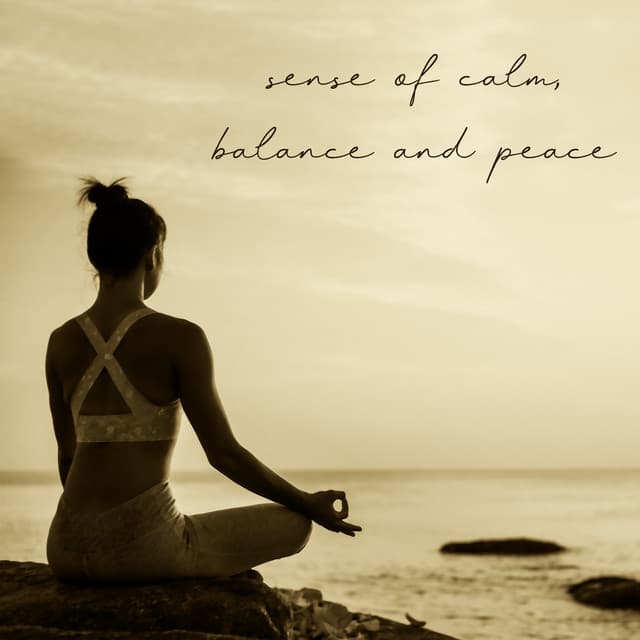 sense of calm, balance and peace - Deep Meditation Music Zone