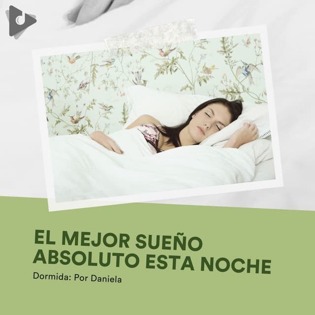 El Mejor Sueño Absoluto Esta Noche - Dormida: Por Daniela